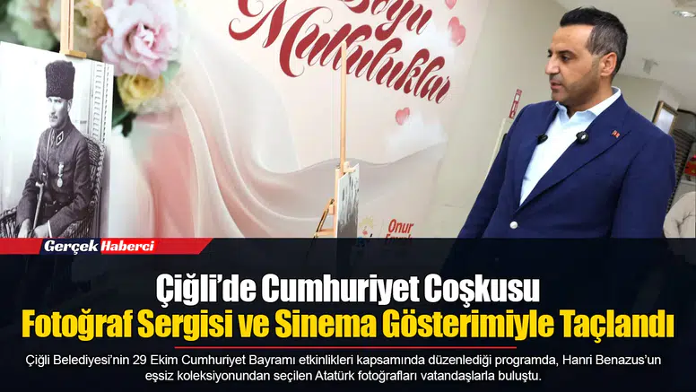 Çiğli’de Cumhuriyet Coşkusu Fotoğraf Sergisi ve Sinema Gösterimiyle Taçlandı