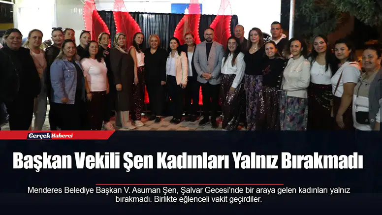 Başkan Vekili Şen Kadınları Yalnız Bırakmadı