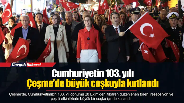 Cumhuriyetin 103. yılı Çeşme’de büyük coşkuyla kutlandı