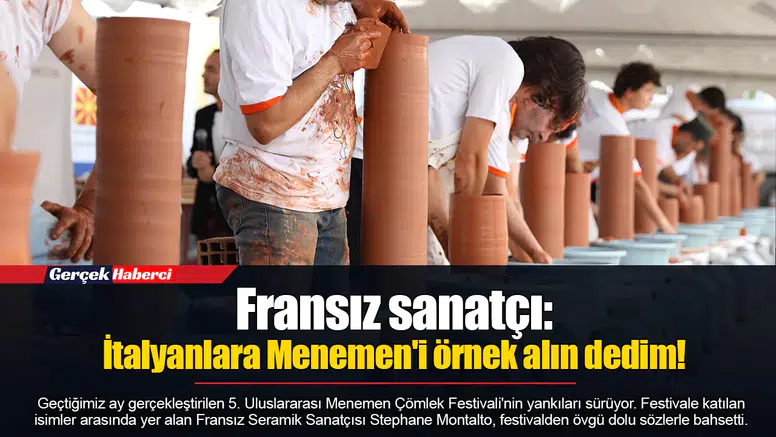 Fransız sanatçı: İtalyanlara Menemen'i örnek alın dedim!