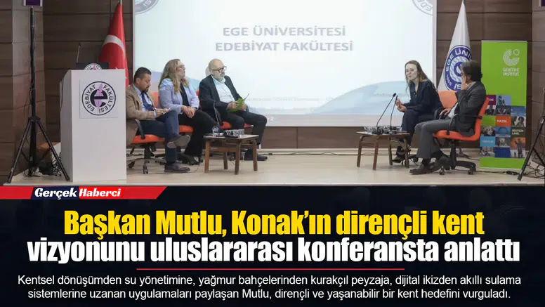 Başkan Mutlu, Konak’ın dirençli kent vizyonunu uluslararası konferansta anlattı