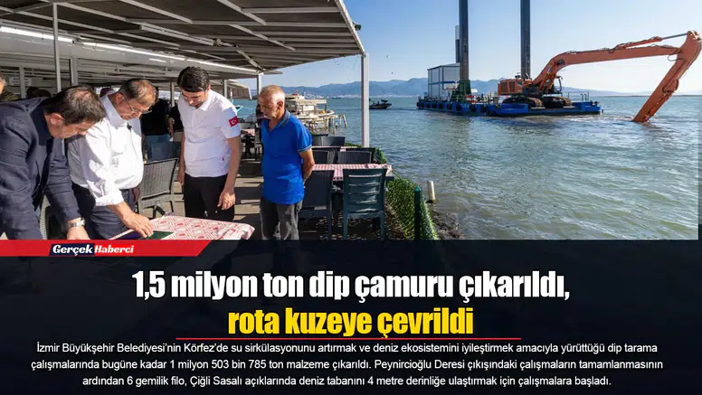 1,5 milyon ton dip çamuru çıkarıldı, rota kuzeye çevrildi