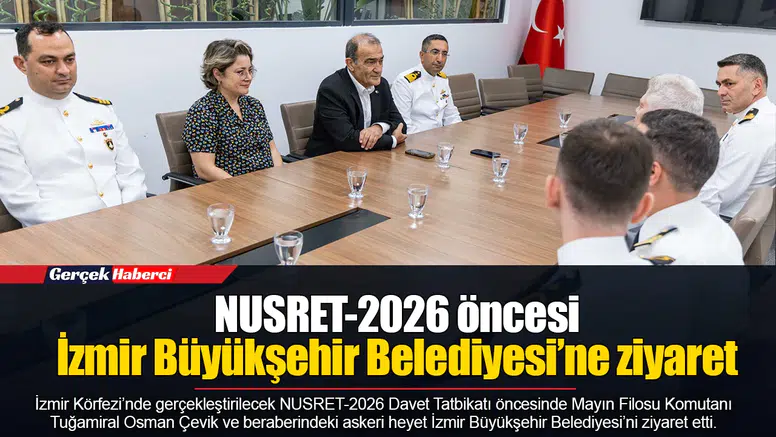 NUSRET-2026 öncesi İzmir Büyükşehir Belediyesi’ne ziyaret