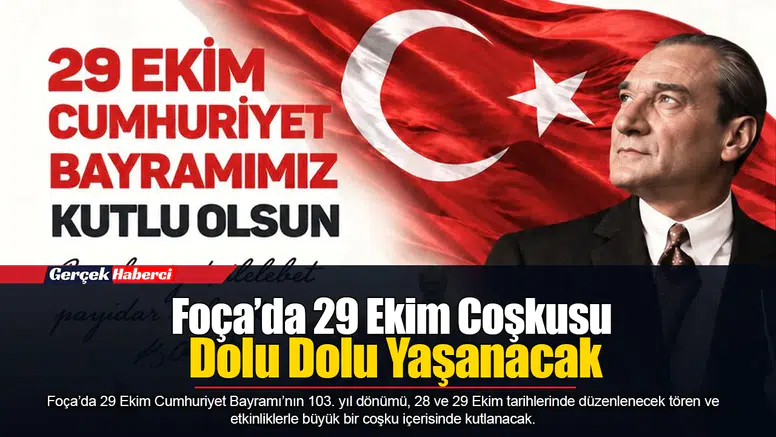 Foça’da 29 Ekim Coşkusu Dolu Dolu Yaşanacak