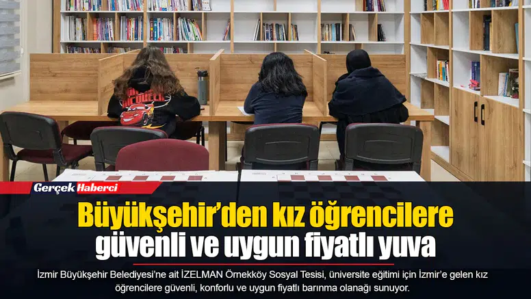 Büyükşehir’den kız öğrencilere güvenli ve uygun fiyatlı yuva