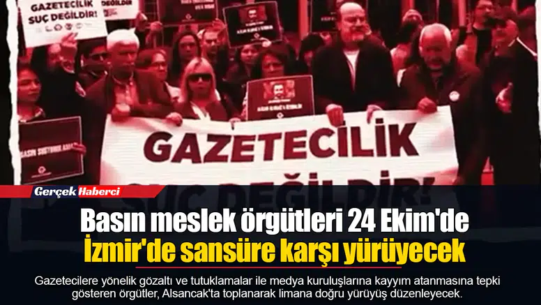 Basın meslek örgütleri 24 Ekim'de İzmir'de sansüre karşı yürüyecek
