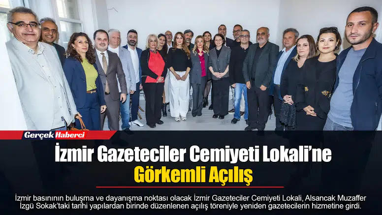 İzmir Gazeteciler Cemiyeti Lokali’ne Görkemli Açılış