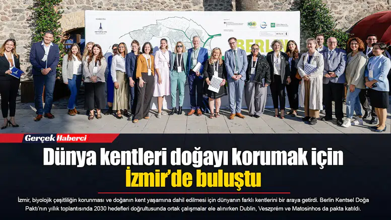 Dünya kentleri doğayı korumak için İzmir’de buluştu