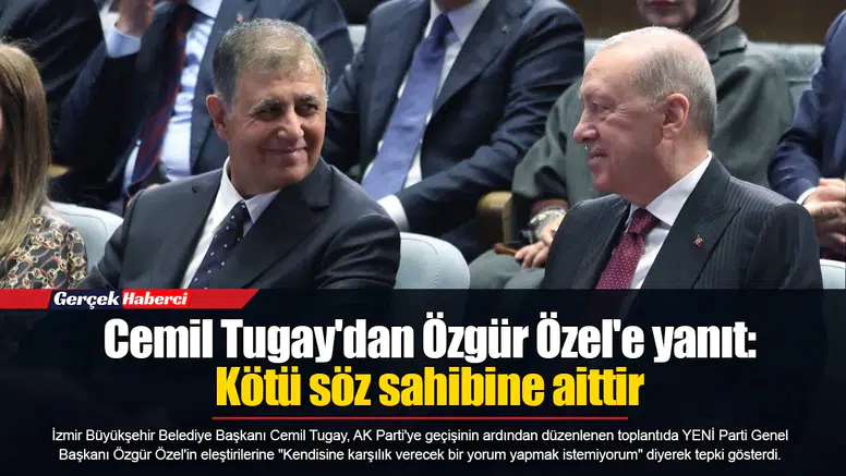 Cemil Tugay'dan Özgür Özel'e yanıt: Kötü söz sahibine aittir