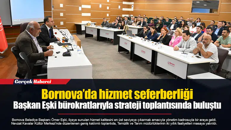 Bornova’da hizmet seferberliği... Başkan Eşki bürokratlarıyla strateji toplantısında buluştu