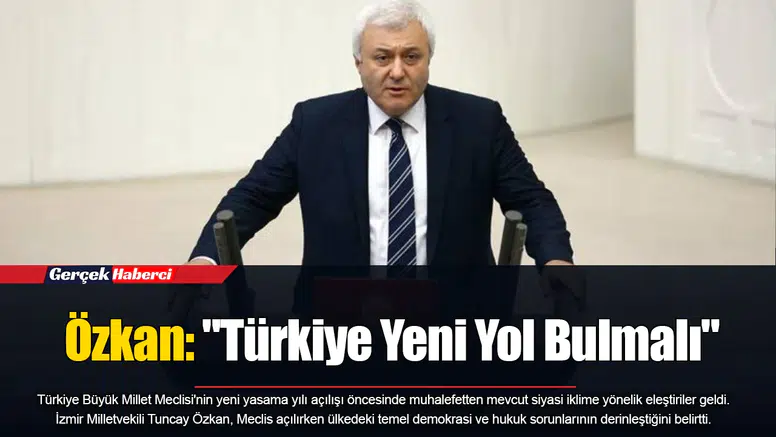 Özkan: "Türkiye Yeni Yol Bulmalı"