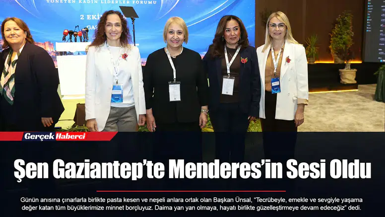 Şen Gaziantep’te Menderes’in Sesi Oldu