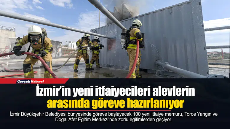 İzmir’in yeni itfaiyecileri alevlerin arasında göreve hazırlanıyor