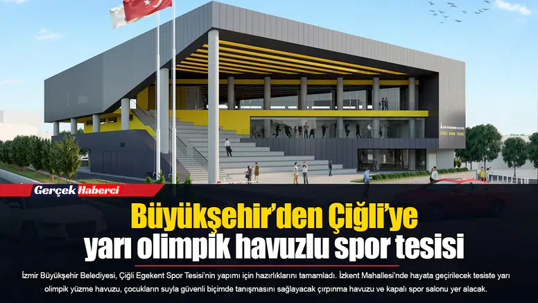 Büyükşehir’den Çiğli’ye yarı olimpik havuzlu spor tesisi