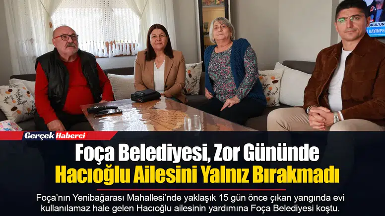 Foça Belediyesi, Zor Gününde Hacıoğlu Ailesini Yalnız Bırakmadı
