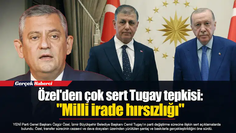 Özel'den çok sert Tugay tepkisi: "Milli irade hırsızlığı"