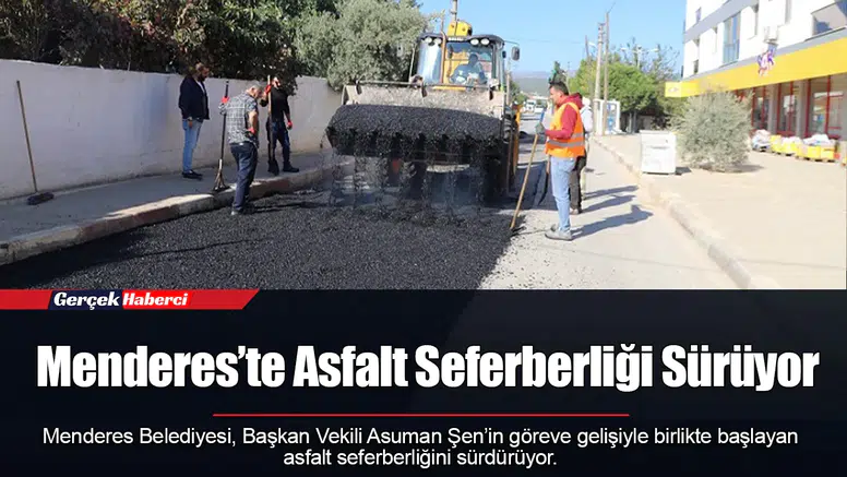 Menderes’te Asfalt Seferberliği Sürüyor