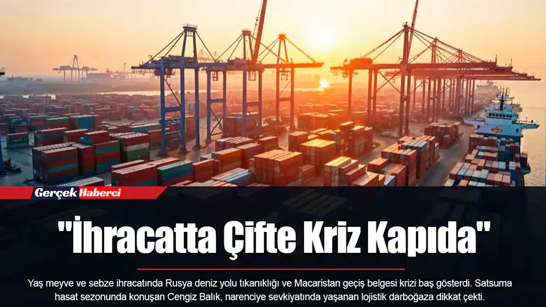 "İhracatta Çifte Kriz Kapıda"