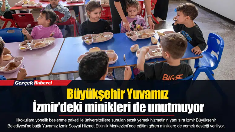 Büyükşehir Yuvamız İzmir’deki minikleri de unutmuyor