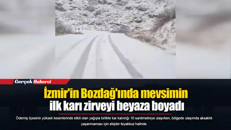 İzmir'in Bozdağ'ında mevsimin ilk karı zirveyi beyaza boyadı