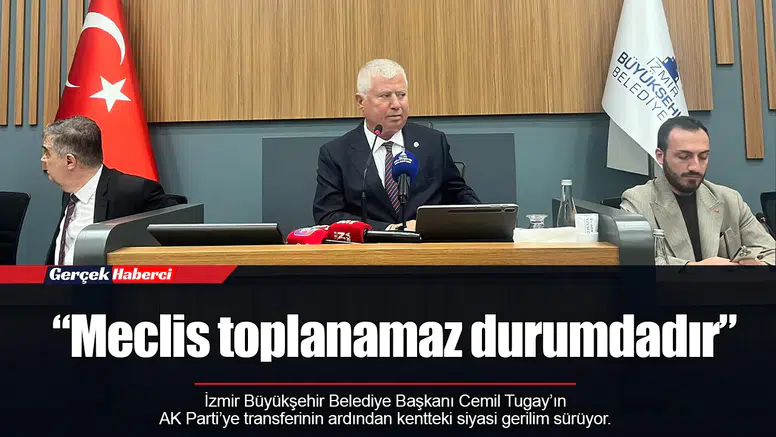İzmir Büyükşehir Meclisinde 'Tugay' boykotu:   “Meclis toplanamaz durumdadır”