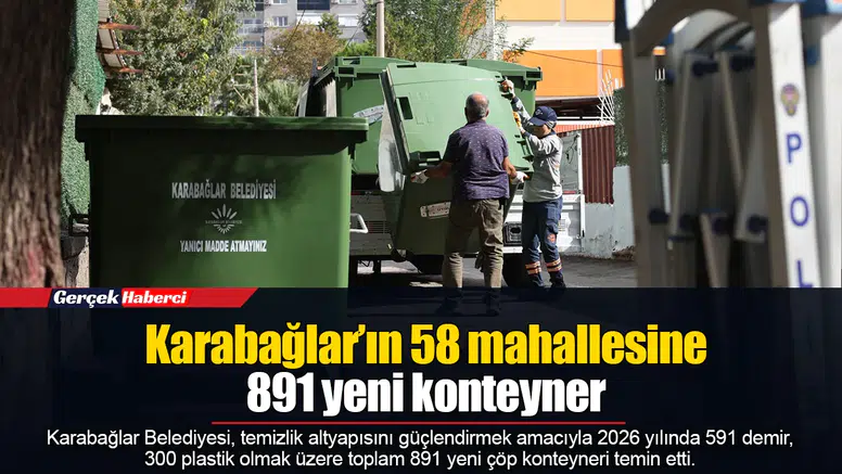 Karabağlar’ın 58 mahallesine 891 yeni konteyner