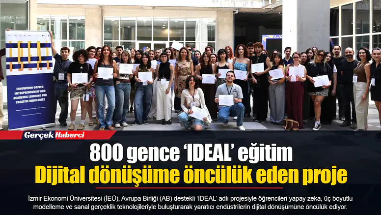 800 gence ‘IDEAL’ eğitim...  Dijital dönüşüme öncülük eden proje