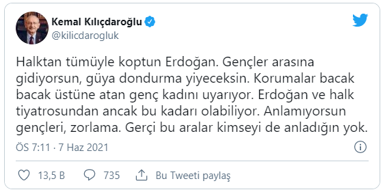 Kılıçdaroğlu: Halktan tümüyle koptun Erdoğan, anlamıyorsun gençleri zorlama, gerçi bu aralar kimseyi de anladığın yok