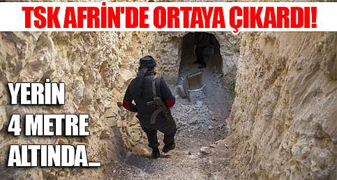 TSK Afrin'de ortaya çıkardı! Yerin 4 metre altında