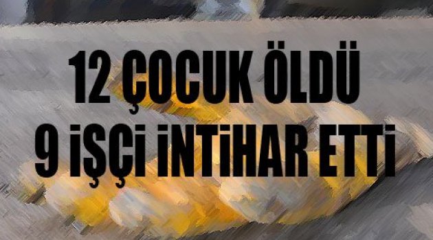 12'si çocuk 133 işçi öldü