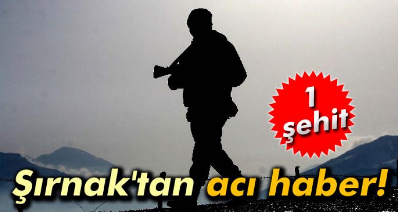 ŞIRNAK'TAN ACI HABER 1 ŞEHİT