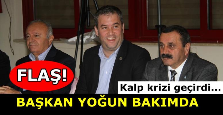 FLAŞ! Başkan kalp krizi geçirdi, yoğun bakımda