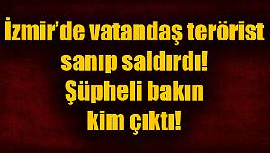 Flaş! İzmir'de Vatandaş Terörist Sanıp Saldırdı; Bakın Kim Çıktı!