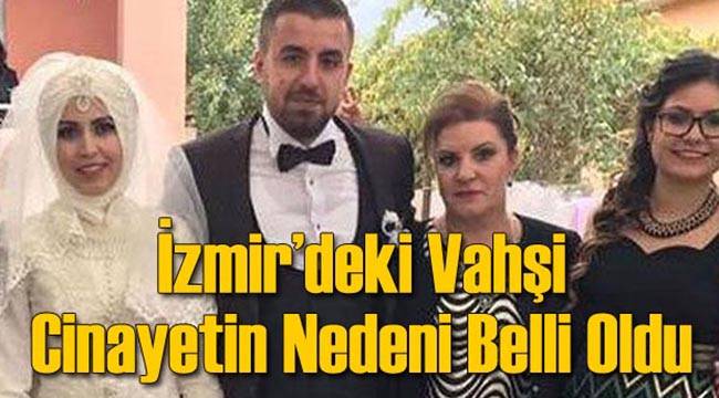 İzmir'deki Katliamın Nedeni Belli Oldu