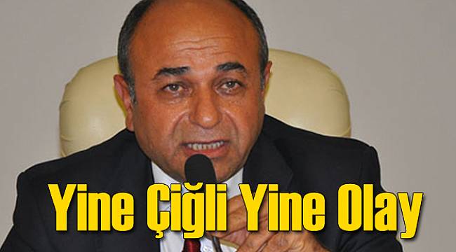 Yine Çiğli, Yine Olay