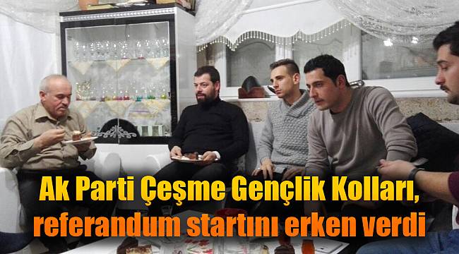 Ak Parti Çeşme Gençlik Kolları, Referandum Startını Erken Verdi