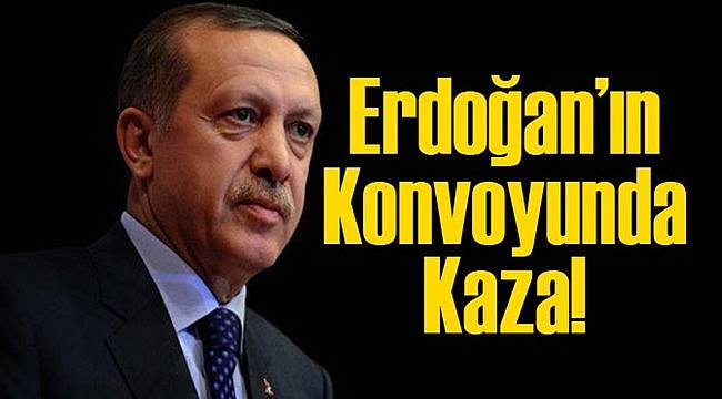 Erdoğan'ın Konvoyunda Kaza!