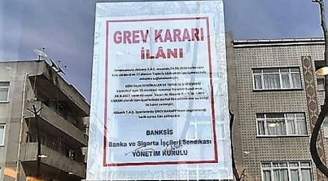 Akbank Şubelerinde Grev Kararı!