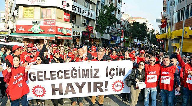 DİSK: "Hayır" Diyelim Biz Güçlenelim!