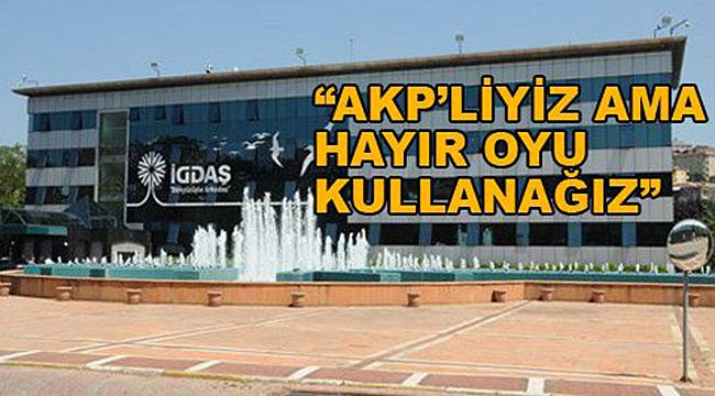 İGDAŞ'ta 'Hayır'cı İşçi Kıyımı