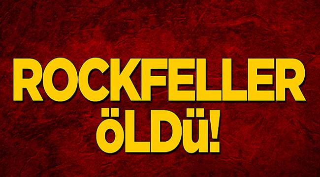 Ve Rockefeller öldü