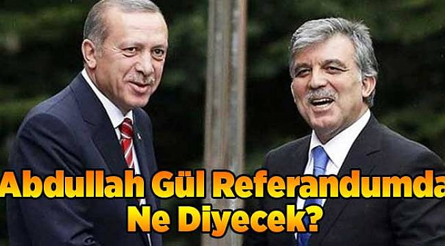 Abdullah Gül Referandumda Ne Diyecek? Fehmi Koru Açıkladı