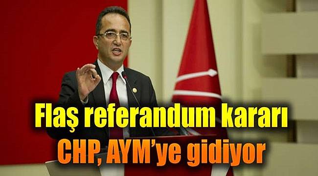 CHP, AYM'ye gidiyor