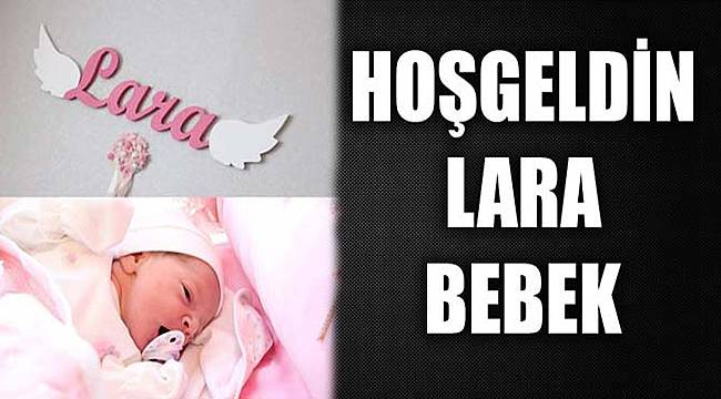Hoşgeldin Lara Kırbiç