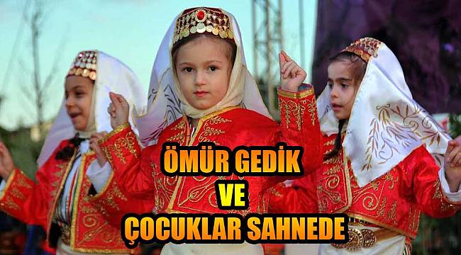 ÖMÜR GEDİK VE ÇOCUKLAR SAHNEDE