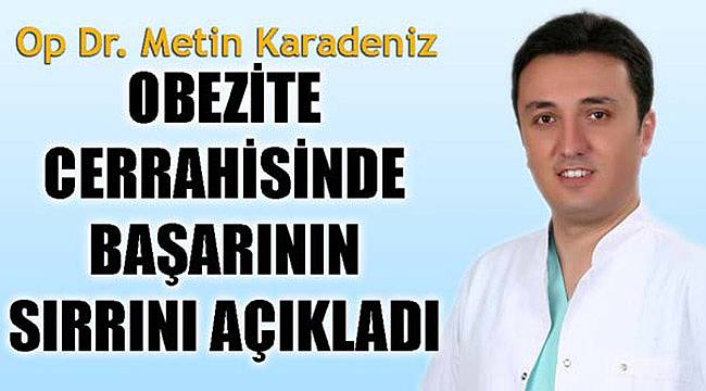 Op Dr. Metin Karadeniz, Obezite Cerrahisinde Başarının Sırrını Açıkladı