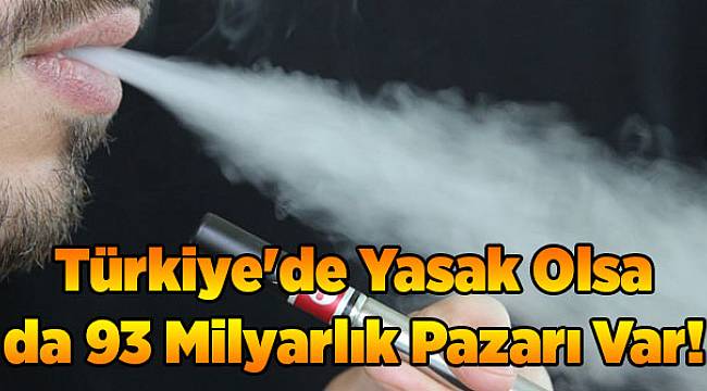 Türkiye'de Yasak Olsa da 93 Milyarlık Pazarı Var!