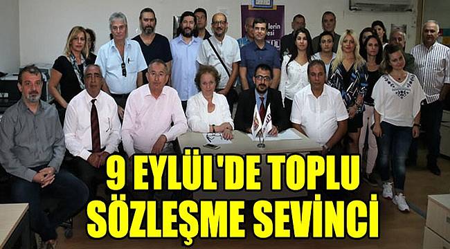 9 Eylül'de toplu sözleşme sevinci