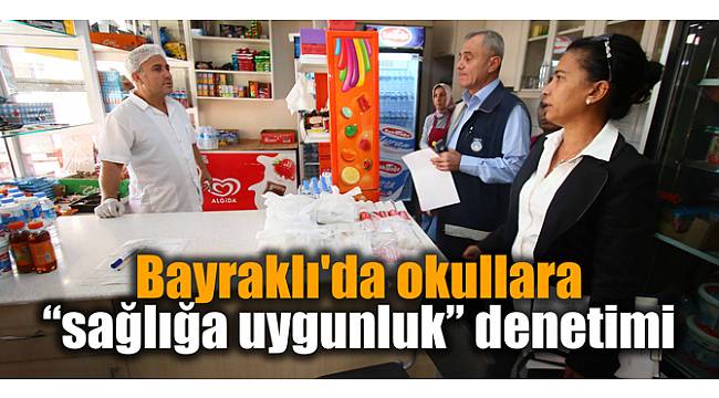 Bayraklı'da okullara “sağlığa uygunluk” denetimi