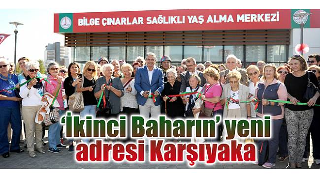 Karşıyaka Sağlıklı Yaş Alma Merkezi açıldı